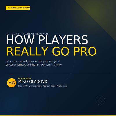 How Players REALLY Go Pro: Former FIFA Agent (Miro Gladovic) Reveals What Scouts Look For How Players REALLY Go Pro: Former FIFA Agent (Miro Gladovic) Reveals What Scouts Look For