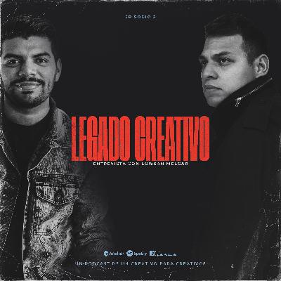Legado Creativo - Lowsan Melgar - Episodio 3 Legado Creativo - Lowsan Melgar - Episodio 3
