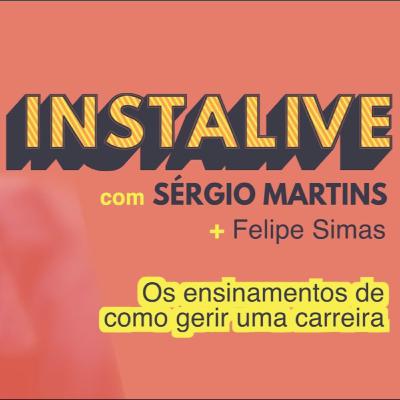 Instalive com Sérgio Martins + Felipe Simas