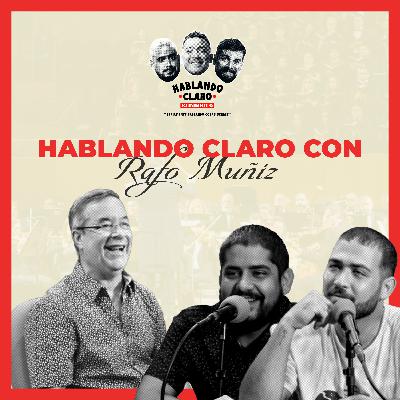 Hablando Claro con Rafo Muñiz Hablando Claro con Rafo Muñiz