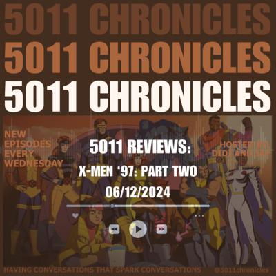5011 REVIEWS: X-MEN '97: PART TWO