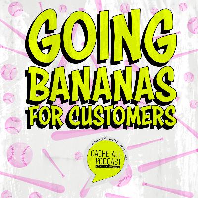 Going Bananas for Customers