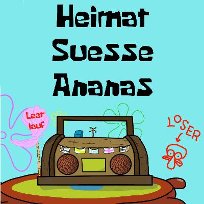 Heimat süße Ananas Heimat süße Ananas