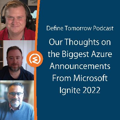 Our Thoughts on the Biggest Tech Announcements From Microsoft Ignite 2022 Our Thoughts on the Biggest Tech Announcements From Microsoft Ignite 2022