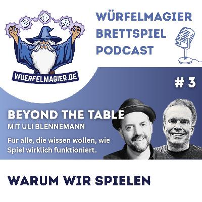 Beyond The Table #3 - Warum wir spielen (WM049) Beyond The Table #3 - Warum wir spielen (WM049)