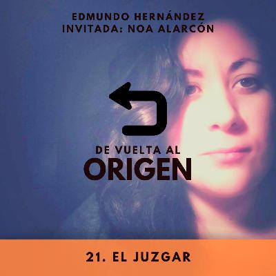 1x21. El juzgar (con Noa Alarcón)
