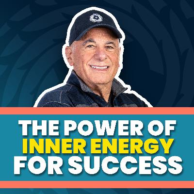 EP39: The Power of Inner Energy for Success