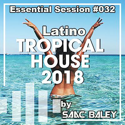 Session Latin Tropical House 2018 by Saac Baley Session Latin Tropical House 2018 by Saac Baley