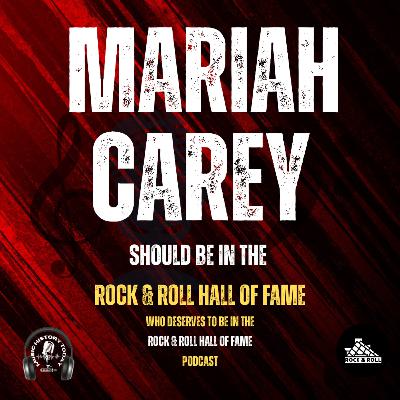Should Mariah Carey Be Inducted Into The Rock & Roll Hall of Fame: Music Halls of Fame Podcast Should Mariah Carey Be Inducted Into The Rock & Roll Hall of Fame: Music Halls of Fame Podcast