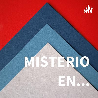 MISTERIO EN...