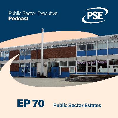 Ep 70. Public Sector Estates