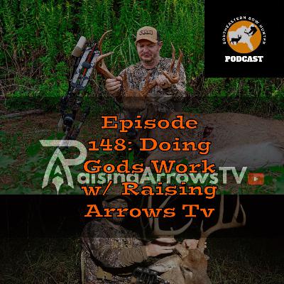 Episode 148: Doing Gods Work w/ Raising Arrows Tv Episode 148: Doing Gods Work w/ Raising Arrows Tv