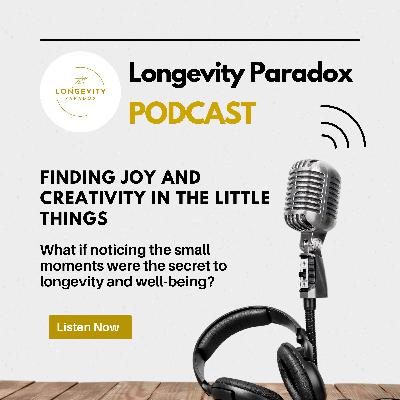 Finding Joy and Creativity In The Little Things