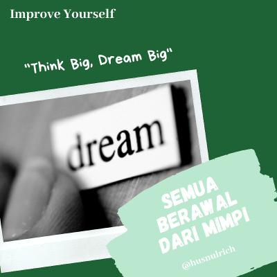 MASA DEPAN BERAWAL DARI IMPIAN MASA DEPAN BERAWAL DARI IMPIAN