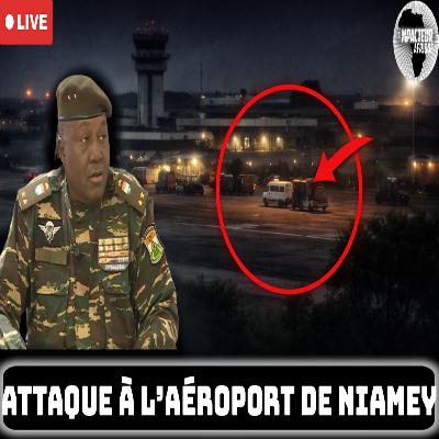 🇳🇪 « Attaque à l’aéroport de Niamey » : ce que les médias ne vous disent pas !