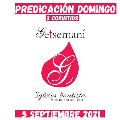 Predicación Getsemaní DOMINGO 5 SEP 2021 (34) 2 CORINTIOS