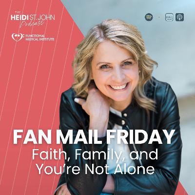 Fan Mail Friday: Faith, Family, and You’re Not Alone