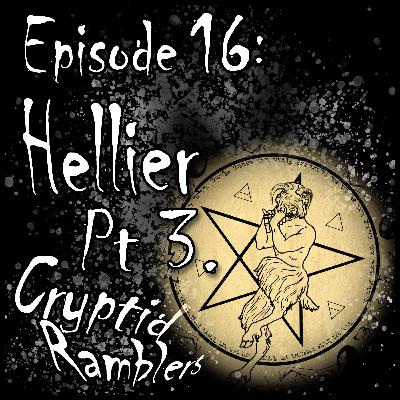 Episode Sixteen - Hellier Pt 3