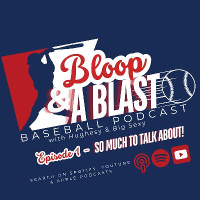 Bloop & A Blast - So Much To Talk About!
