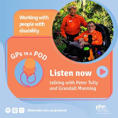 Episode 51: Working with people with disability - with Peter Tully and Grandall Manning (DCAMS) Episode 51: Working with people with disability - with Peter Tully and Grandall Manning (DCAMS)
