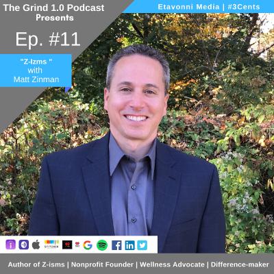 Ep. 11 "Z-Isms" with Matt Zinman