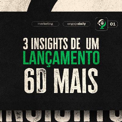 EngajaDaily #01 - 3 insights de um lançamento 6D mais