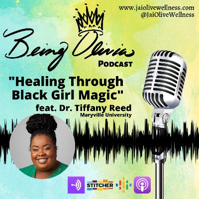 Being Olivia: Healing Through Black Girl Magic Part 2
