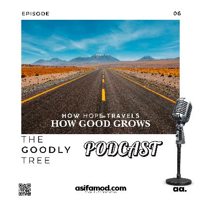 How Hope Travels, How Good Grows