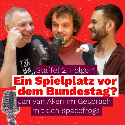 Ein Spielplatz vor dem Bundestag? Jan van Aken im Gespräch mit den spacefrogs