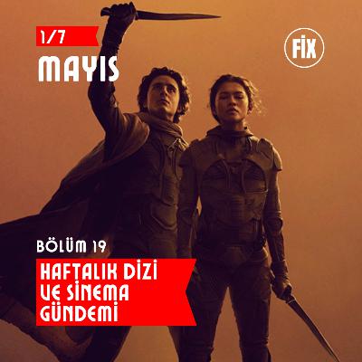 Haftalık Dizi ve Sinema Gündemi | 1/7 Mayıs Haftalık Dizi ve Sinema Gündemi | 1/7 Mayıs