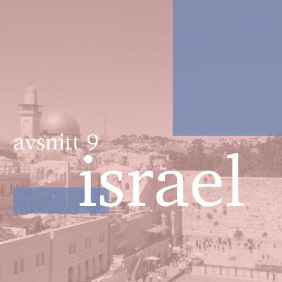 Avsnitt 9 - Israel Avsnitt 9 - Israel