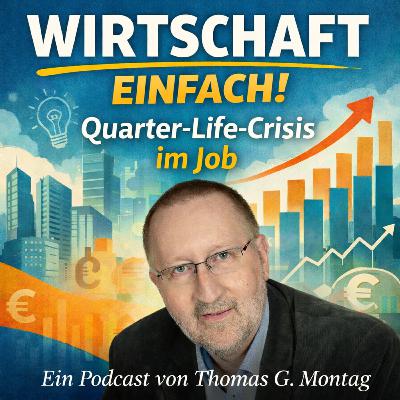 Wirtschaft Einfach! Quarter-Life-Crisis im Job Wirtschaft Einfach! Quarter-Life-Crisis im Job