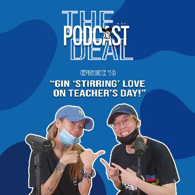 Episode 18 | Gin "Stirring" Love on Teacher's Day