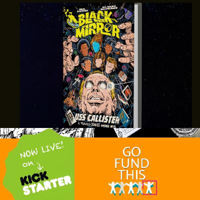 Black Mirror: USS Callister Graphic Novel Kickstarter | Interview with Neil Gibson - Go Fund This