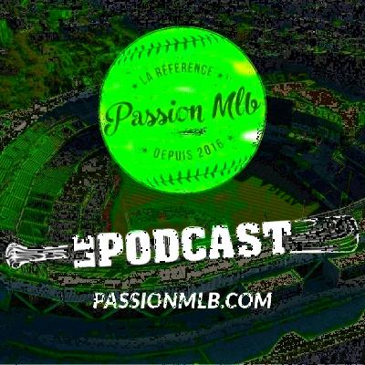 Passion MLB - Le Podcast, Épisode 83
