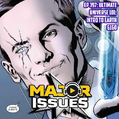 Ep 397: Ultimate Universe 101: Intro to 6160