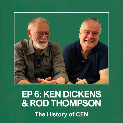 Ken Dickens and Rod Thompson: The History of CEN Ken Dickens and Rod Thompson: The History of CEN