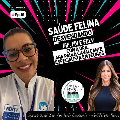 Ep. #16 "Bem-Estar Felino: Saúde, Comportamento e Doenças Crônicas. Entendendo PIF, FIV e FeLV.” Ep. #16 "Bem-Estar Felino: Saúde, Comportamento e Doenças Crônicas. Entendendo PIF, FIV e FeLV.”