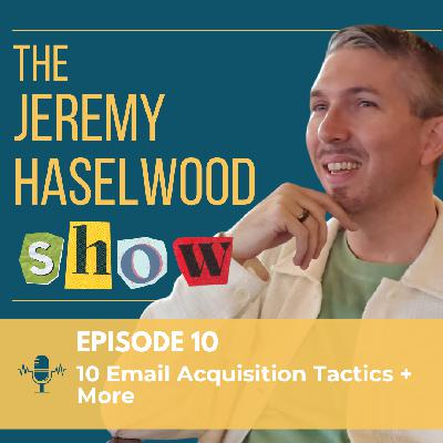S1:E10 | 10 Email Acquisition Tactics + More