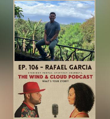EP. 106 - Rafael Garcia EP. 106 - Rafael Garcia