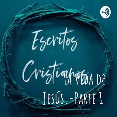 Parte 10"la vida de Jesús"