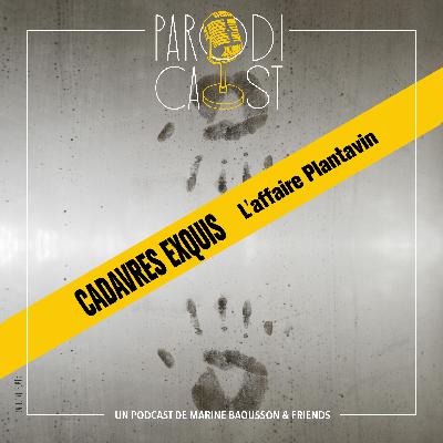 CADAVRES EXQUIS : L'affaire Julie Plantavin CADAVRES EXQUIS : L'affaire Julie Plantavin