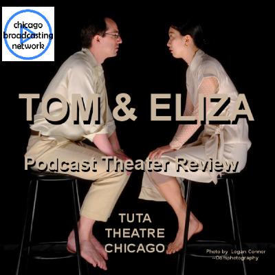Episode 24: Tom & Eliza Theater Review Chicago