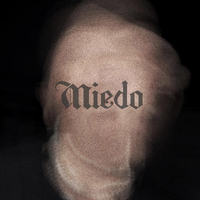 MIEDO MIEDO