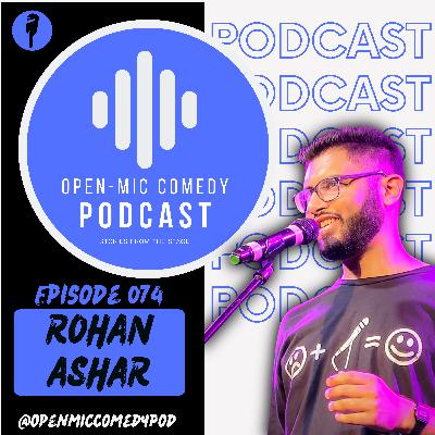 074 - Breaking Beyond the Fringes with Rohan Ashar
