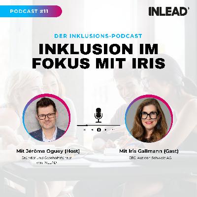 Inklusion im Fokus mit Iris Gallmann, CEO Auticon Schweiz – INLEAD Podcast #11 Inklusion im Fokus mit Iris Gallmann, CEO Auticon Schweiz – INLEAD Podcast #11