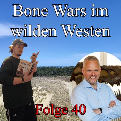 Folge 40: Bone Wars im wilden Westen (mit Armin Schmitt) Folge 40: Bone Wars im wilden Westen (mit Armin Schmitt)