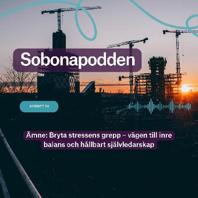 74. Bryta stressens grepp – vägen till inre balans och hållbart självledarskap