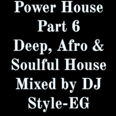 #ManOfTheHouse Presents - Power House Part 6 (Afro Deep & Soulful House)