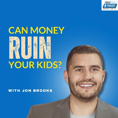 Jon Brooks: Raising Entrepreneurs | Ep. 108
